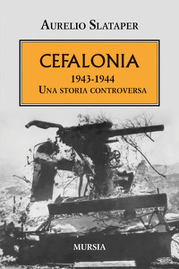 Cefalonia 1943-1944. Una storia controversa - Librerie.coop Cefalonia 1943-1944. Una storia controversa - Librerie.coop