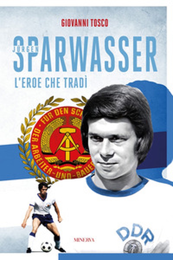 Sparwasser. L'eroe che tradì - Librerie.coop Sparwasser. L'eroe che tradì - Librerie.coop