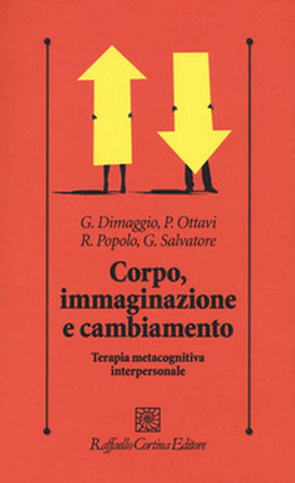 Corpo, immaginazione e cambiamento. Terapia metacognitiva interpersonale - Librerie.coop Corpo, immaginazione e cambiamento. Terapia metacognitiva interpersonale - Librerie.coop