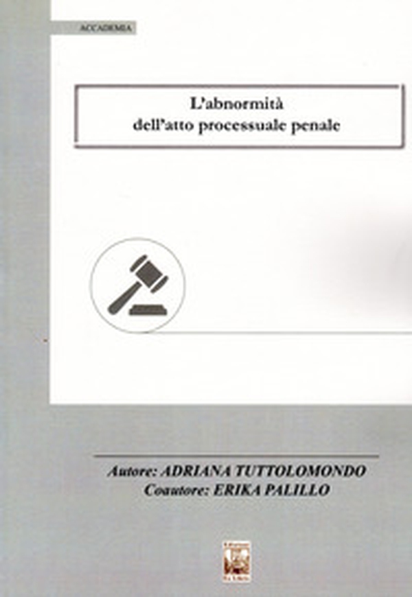 L'abnormità dell'atto processuale penale - Librerie.coop L'abnormità dell'atto processuale penale - Librerie.coop
