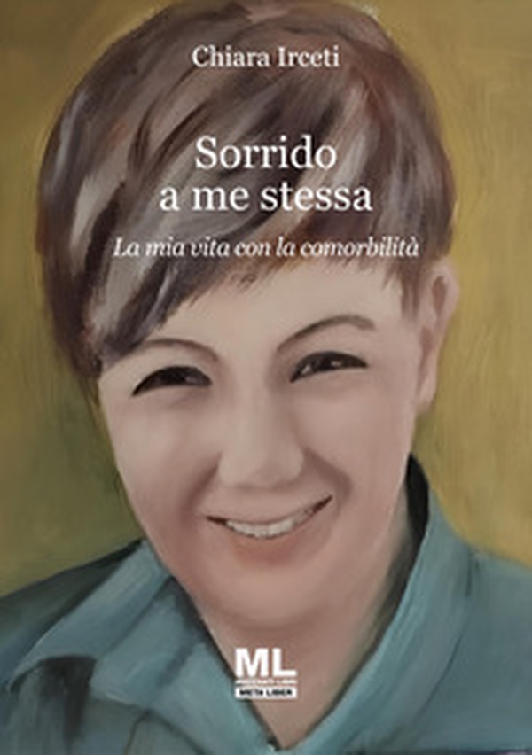 Sorrido a me stessa. La mia vita con la comorbilità - Librerie.coop Sorrido a me stessa. La mia vita con la comorbilità - Librerie.coop