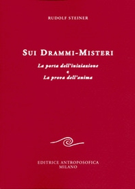 Sui drammi-misteri. La porta dell'iniziazione e La prova dell'anima - Librerie.coop Sui drammi-misteri. La porta dell'iniziazione e La prova dell'anima - Librerie.coop