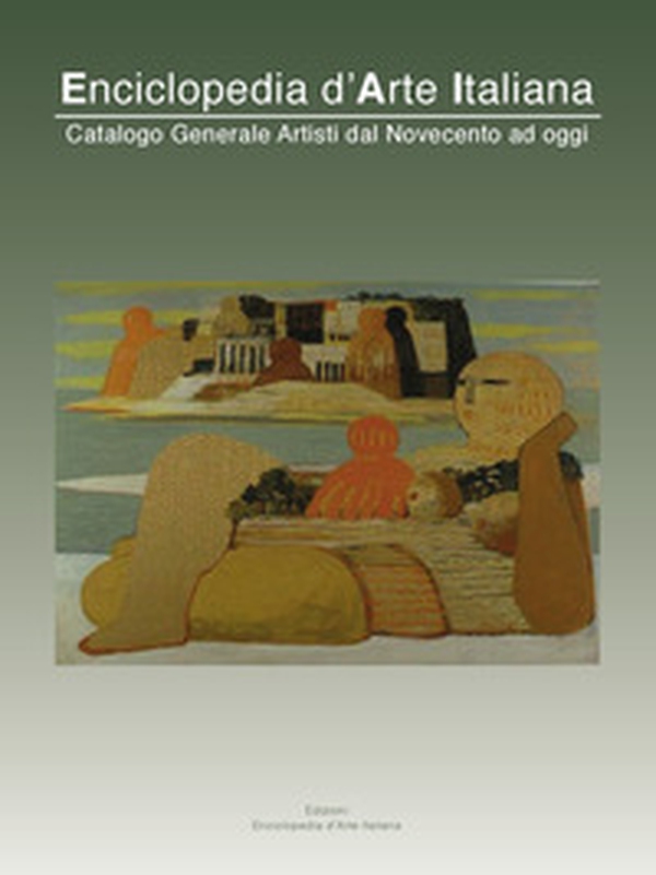 Enciclopedia d'arte italiana. Catalogo generale artisti dal Novecento ad oggi - Librerie.coop Enciclopedia d'arte italiana. Catalogo generale artisti dal Novecento ad oggi - Librerie.coop