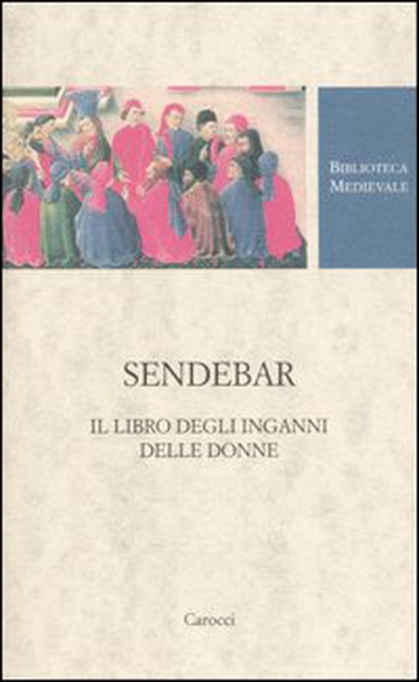 Sendebar. Il libro degli inganni delle donne - Librerie.coop Sendebar. Il libro degli inganni delle donne - Librerie.coop