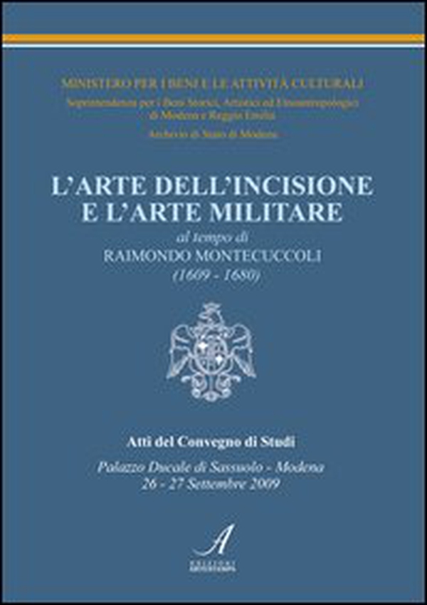 L'arte dell'incisione e l'arte militare al tempo di Raimondo Montecuccoli (1609-1680) - Librerie.coop L'arte dell'incisione e l'arte militare al tempo di Raimondo Montecuccoli (1609-1680) - Librerie.coop
