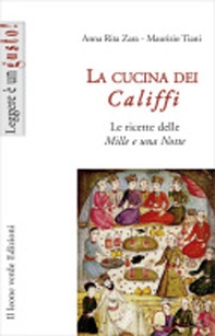 La cucina dei califfi. Le ricette delle «Mille e una notte» - Librerie.coop
