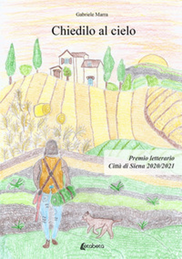 Chiedilo al cielo - Librerie.coop Chiedilo al cielo - Librerie.coop