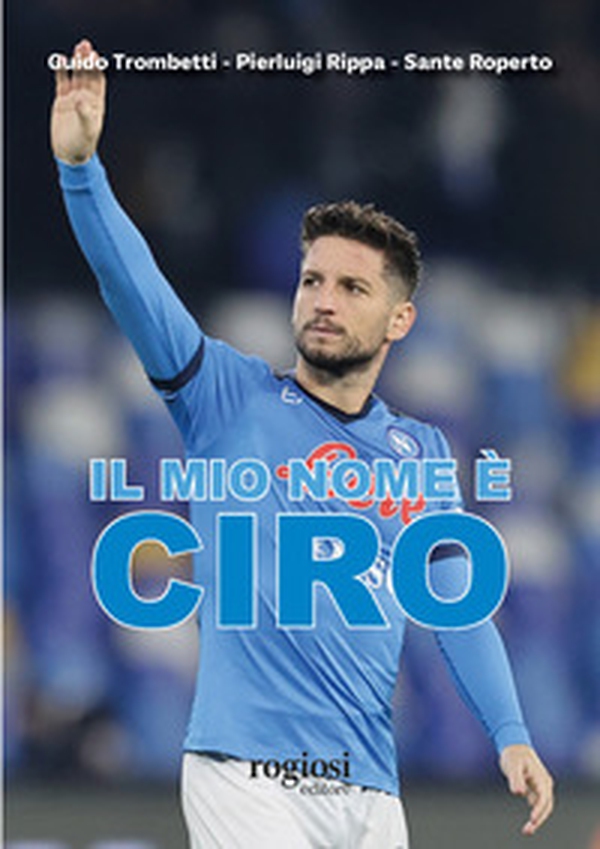 Il mio nome è Ciro - Librerie.coop Il mio nome è Ciro - Librerie.coop