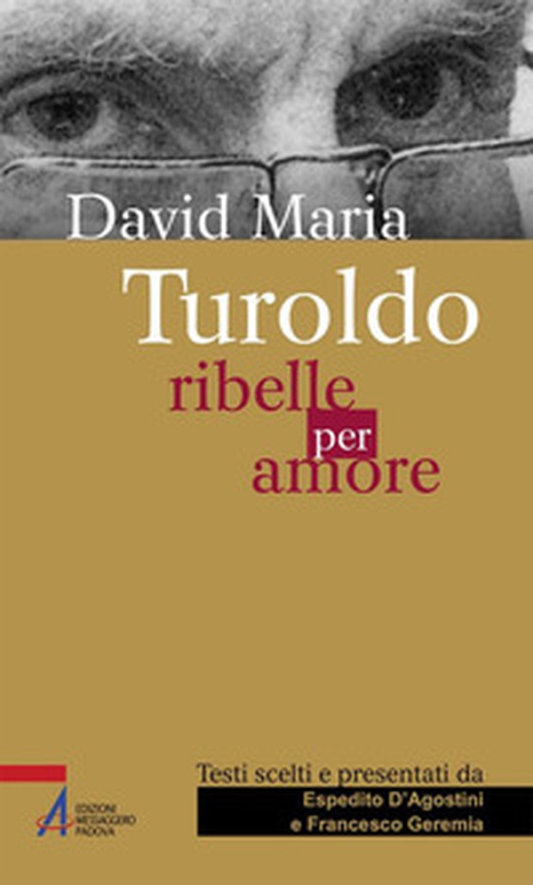 David Maria Turoldo. Ribelle per amore - Librerie.coop David Maria Turoldo. Ribelle per amore - Librerie.coop