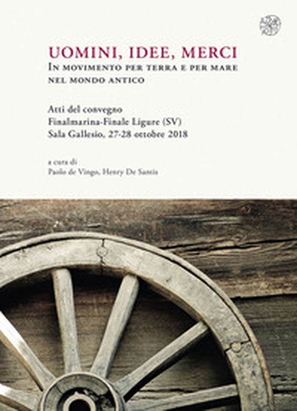 Uomini, idee, merci. In movimento per terra e per mare nel mondo antico - Librerie.coop