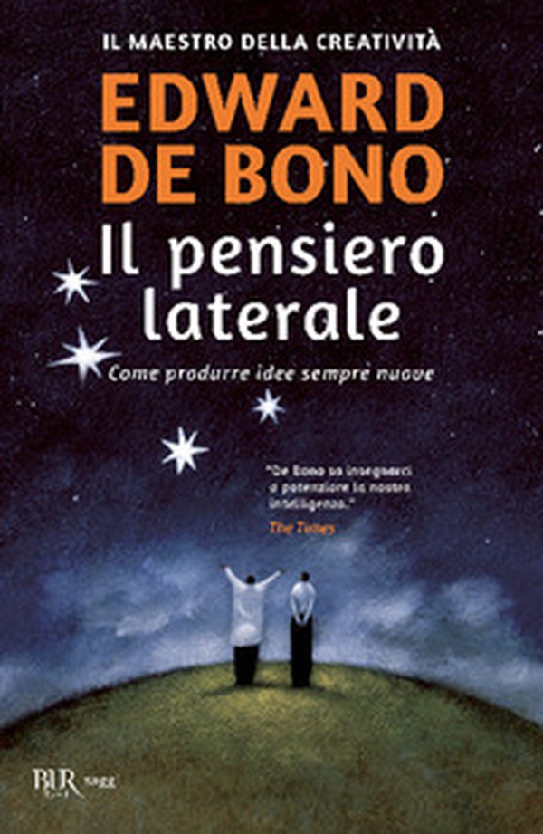 Il pensiero laterale. Come produrre idee sempre nuove - Librerie.coop Il pensiero laterale. Come produrre idee sempre nuove - Librerie.coop