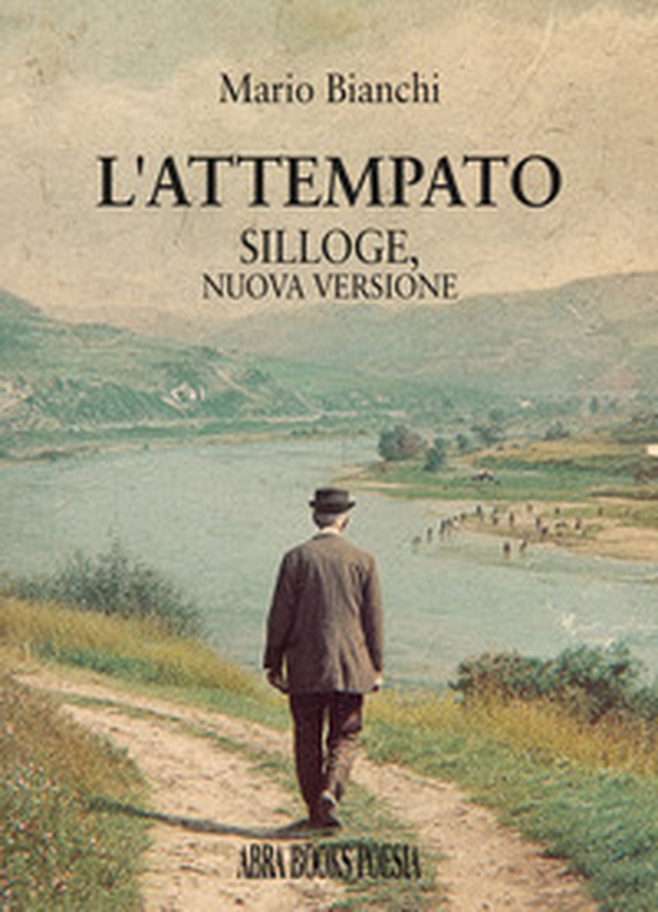 L'attempato. Silloge, nuova versione - Librerie.coop