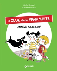 Il club delle pigiamiste. Arriva schizzo! - Librerie.coop Il club delle pigiamiste. Arriva schizzo! - Librerie.coop