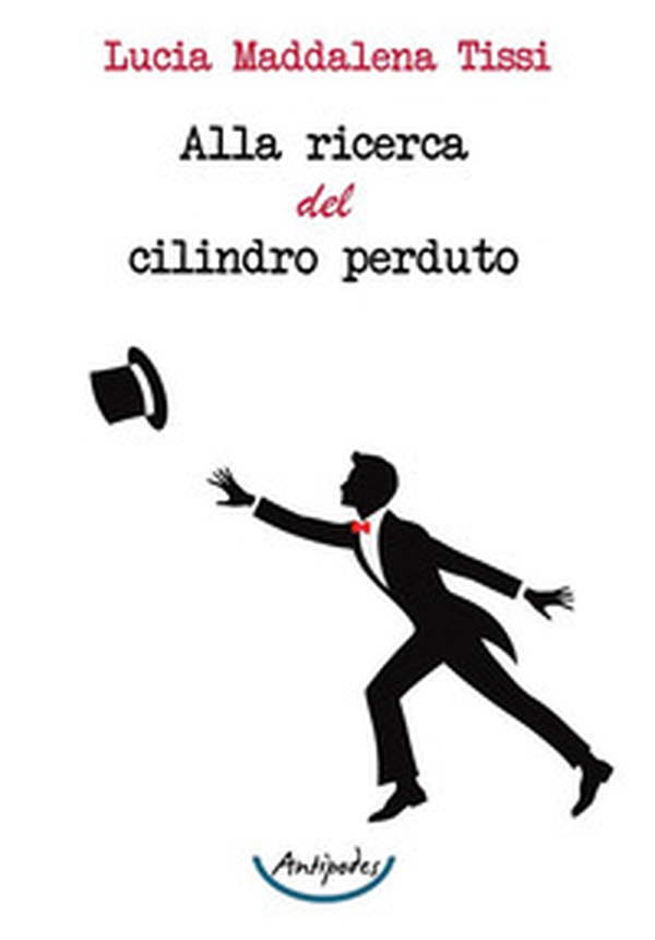 Alla ricerca del cilindro perduto - Librerie.coop Alla ricerca del cilindro perduto - Librerie.coop