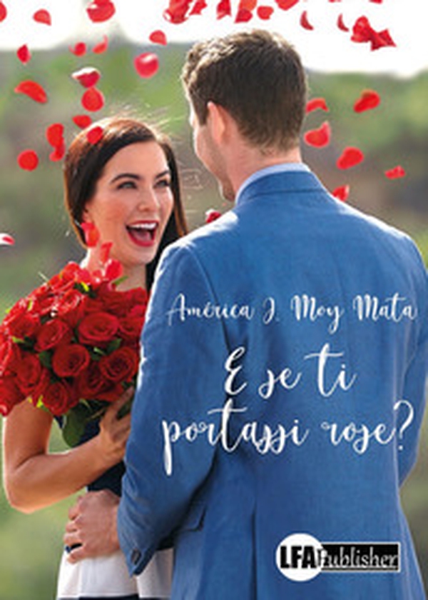 E se ti portassi rose? - Librerie.coop E se ti portassi rose? - Librerie.coop