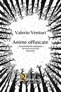 Anime offuscate. Avvenimenti notturni - Librerie.coop
