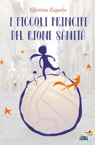 I piccoli principi del Rione Sanità - Librerie.coop I piccoli principi del Rione Sanità - Librerie.coop