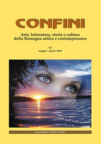 Confini. Arte, letteratura, storia e cultura della Romagna antica e contemporanea - Vol. 77 - Librerie.coop Confini. Arte, letteratura, storia e cultura della Romagna antica e contemporanea - Vol. 77 - Librerie.coop