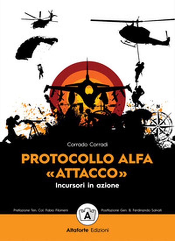 Protocollo alfa. «Attacco». Incursori in azione - Librerie.coop Protocollo alfa. «Attacco». Incursori in azione - Librerie.coop