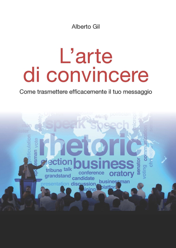 L'arte di convincere - Librerie.coop L'arte di convincere - Librerie.coop