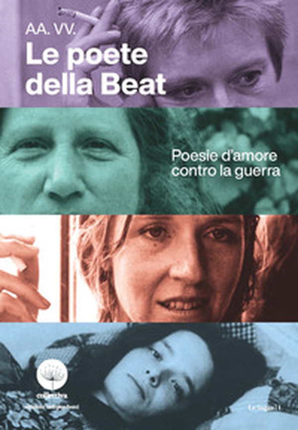 Le poete della Beat. Poesia d'amore contro la guerra - Librerie.coop Le poete della Beat. Poesia d'amore contro la guerra - Librerie.coop