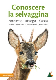 Conoscere la selvaggina. Ambiente, biologia, caccia. Manuale per l'esame di caccia e la pratica venatoria - Librerie.coop Conoscere la selvaggina. Ambiente, biologia, caccia. Manuale per l'esame di caccia e la pratica venatoria - Librerie.coop