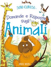 Domande e risposte sugli animali. Sono curioso... - Librerie.coop Domande e risposte sugli animali. Sono curioso... - Librerie.coop