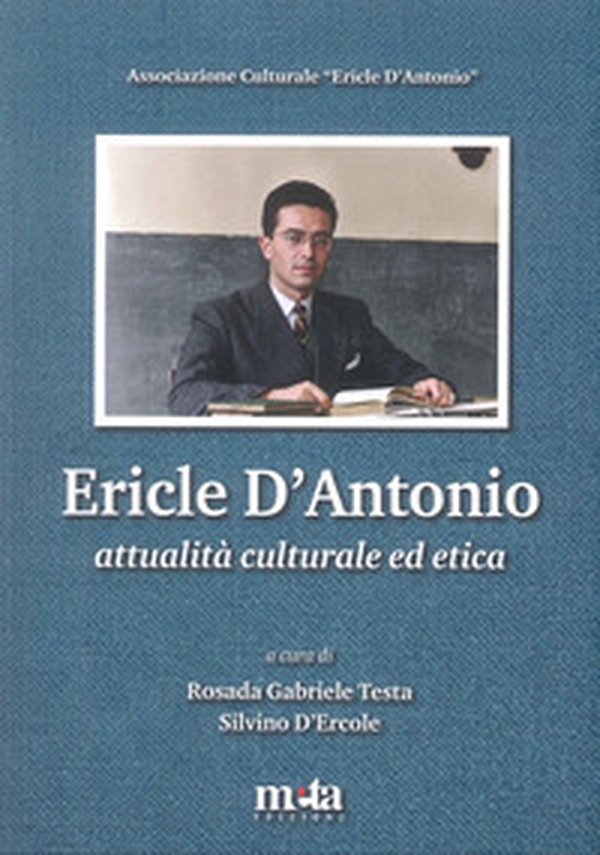 Ericle D'Antonio. Attualità culturale ed etica - Librerie.coop