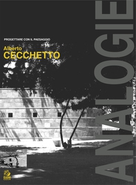 ALBERTO CECCHETTO. Progettare con il paesaggio - Librerie.coop