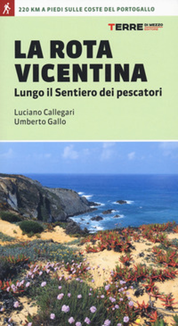La Rota vicentina lungo il sentiero dei pescatori - Librerie.coop La Rota vicentina lungo il sentiero dei pescatori - Librerie.coop