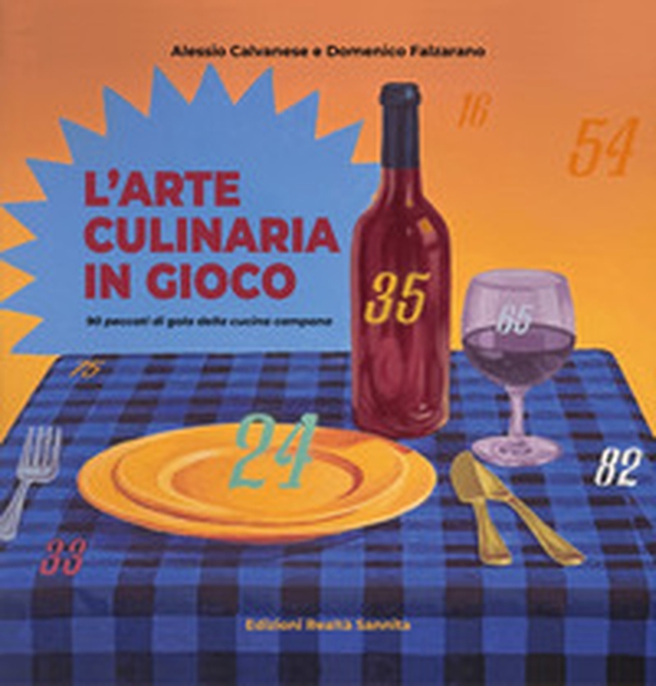 L'arte culinaria in gioco. 90 peccati di gola della cucina campana - Librerie.coop