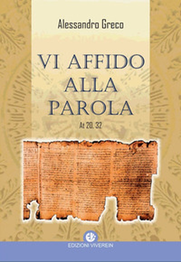 Vi affido alla Parola. At 20,32 - Librerie.coop Vi affido alla Parola. At 20,32 - Librerie.coop
