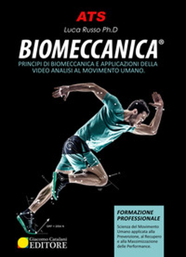 Biomeccanica. Principi di biomeccanica e applicazioni di video analisi al movimento umano - Librerie.coop Biomeccanica. Principi di biomeccanica e applicazioni di video analisi al movimento umano - Librerie.coop