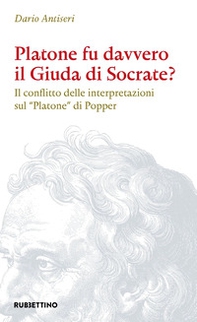 Platone fu davvero il Giuda di Socrate? Il conflitto delle interpretazioni sul «Platone» di Popper - Librerie.coop Platone fu davvero il Giuda di Socrate? Il conflitto delle interpretazioni sul «Platone» di Popper - Librerie.coop