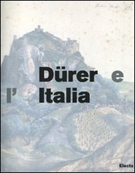 Dürer e l'Italia. Catalogo della mostra (Roma, 10 marzo-9 giugno 2007) - Librerie.coop