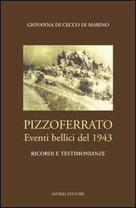 Pizzoferrato. Eventi bellici del 1943. Ricordi e testimonianza - Librerie.coop Pizzoferrato. Eventi bellici del 1943. Ricordi e testimonianza - Librerie.coop
