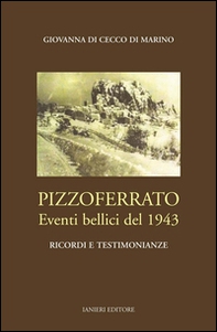 Pizzoferrato. Eventi bellici del 1943. Ricordi e testimonianza - Librerie.coop