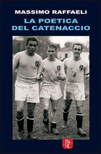 La poetica del catenaccio e altri scritti di calcio - Librerie.coop La poetica del catenaccio e altri scritti di calcio - Librerie.coop