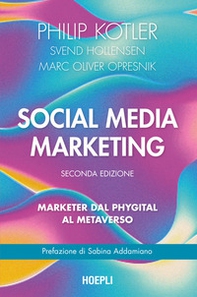 Social media marketing. Marketer dal phygital al metaverso - Librerie.coop Social media marketing. Marketer dal phygital al metaverso - Librerie.coop