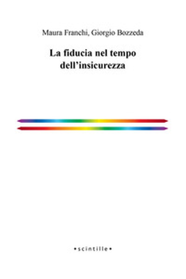 La fiducia nel tempo dell'insicurezza - Librerie.coop La fiducia nel tempo dell'insicurezza - Librerie.coop