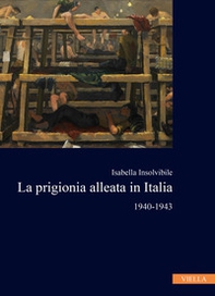La prigionia alleata in Italia 1940-1943 - Librerie.coop