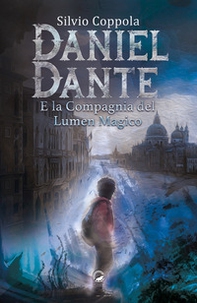 Daniel Dante e la Compagnia del Lumen Magico - Librerie.coop