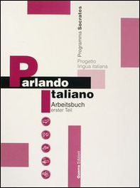 Parlando italiano. Arbeitsbuch erster teil - Vol. 1 - Librerie.coop