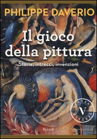 Il gioco della pittura. Storie, intrecci, invenzioni - Librerie.coop