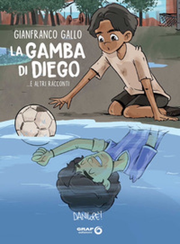 La gamba di Diego... e altri racconti - Librerie.coop La gamba di Diego... e altri racconti - Librerie.coop