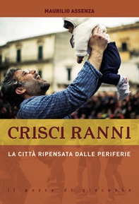 Crisci ranni. La città ripensata dalle periferie - Librerie.coop