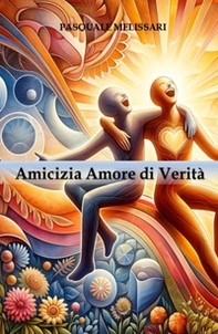 Amicizia. Amore di verità - Librerie.coop