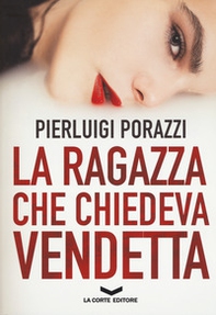 La ragazza che chiedeva vendetta - Librerie.coop