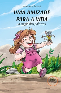 Uma amizade para a vida. A magia das palavras - Librerie.coop