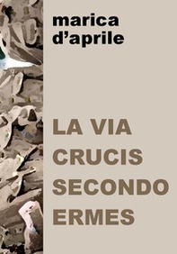 La via crucis secondo Ermes - Librerie.coop